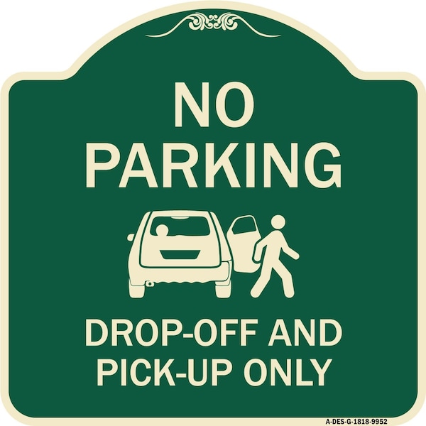 Designer Series-No Parking Drop-off And Pick-up Only With Graphic, 18" x 18", G-1818-9952